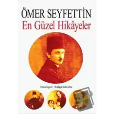 Ömer Seyfettin - En Güzel Hikayeler