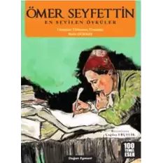 Ömer Seyfettin - En Sevilen Öyküler