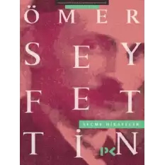 Ömer Seyfettin Seçme Hikayeler