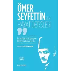 Ömer Seyfettin’den Hayat Dersler