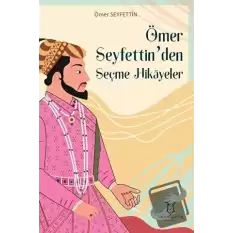 Ömer Seyfettin’den Seçme Hikayeler