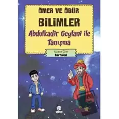 Ömer ve Öbür Bilimler - Abdulkadir Geylani İle Tanışma