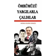 Ömrümüzü Yargılarla Çaldılar