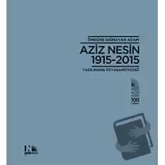 Ömrüne Sığmayan Adam: Aziz Nesin 1915-2015 (Ciltli)