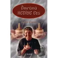 Ömrünü Hediye Etti