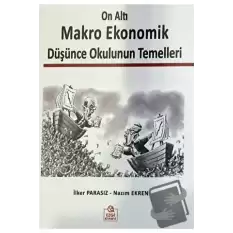 On Altı Makro Ekonomik Düşünce Okulunun Temelleri