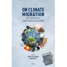 On Climate Migration: Exploring Cases from Türkiye and Beyond