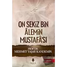 On Sekiz Bin Alemin Mustafası