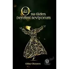 O’na Giden Derdimi Seviyorum