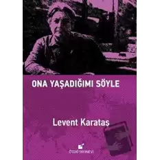 Ona Yaşadığımı Söyle (Ciltli)