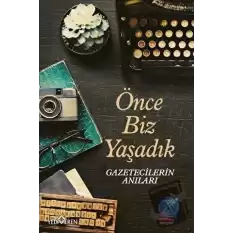 Önce Biz Yaşadık