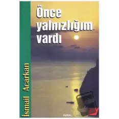 Önce Yalnızlığım Vardı