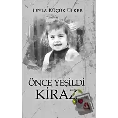 Önce Yeşildi Kiraz