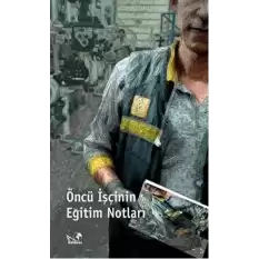 Öncü İşcinin Eğitim Notları