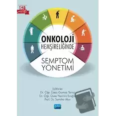 Onkoloji Hemşireliğinde Semptom Yönetimi