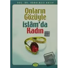 Onların Gözüyle İslam’da Kadın