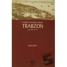 Onsekinci Yüzyılın İkinci Yarısında Trabzon