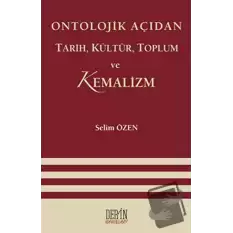 Ontolojik Açıdan Tarih, Kültür, Toplum ve Kemalizm