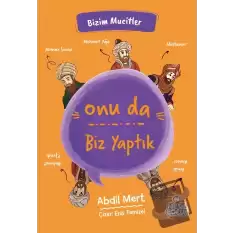 Onu da Biz Yaptık