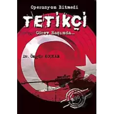 Operasyon Bitmedi Tetikçi Görev Başında