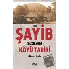 Ordu Şayib (Güzelyurt) Köyü Tarihi