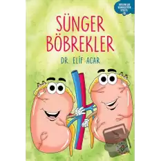 Organlar Konuşuyor - Sünger Böbrekler