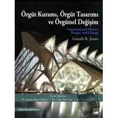 Örgüt Kuramı, Örgüt Tasarımı ve Örgütsel Değişim (Ciltli)