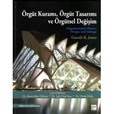 Örgüt Kuramı, Örgüt Tasarımı ve Örgütsel Değişim (Ciltli)