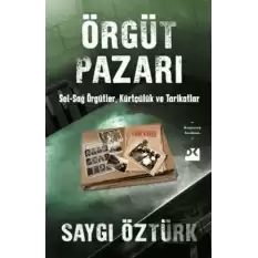 Örgüt Pazarı Sol-Sağ Örgütler, Kürtçülük ve Tarikatlar