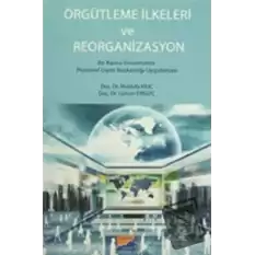 Örgütlenme İlkeleri ve Reorganizasyon