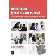 Örgütlerde İşyeri Nezaketsizliği