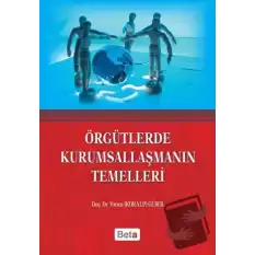 Örgütlerde Kurumsallaşmanın Temelleri