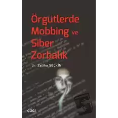 Örgütlerde Mobbing ve Siber Zorbalık