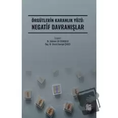 Örgütlerin Karanlık Yüzü: Negatif Davranışlar