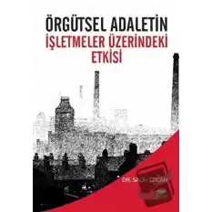 Örgütsel Adaletin İşletmeler Üzerindeki Etkisi