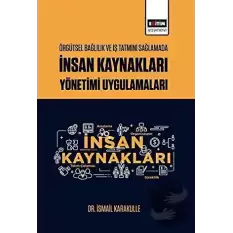 Örgütsel Bağlılık ve İş Tatmini Sağlamada İnsan Kaynakları Yönetimi Uygulamaları