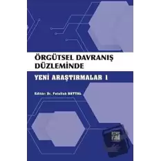 Örgütsel Davranış Düzleminde Yeni Araştırmalar 1