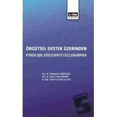 Örgütsel Destek Üzerinden Psikolojik Sözleşmeyi Güçlendirmek