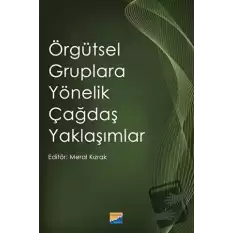 Örgütsel Gruplara Yönelik Çağdaş Yaklaşımlar