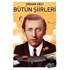 Orhan Veli - Bütün Şiirleri