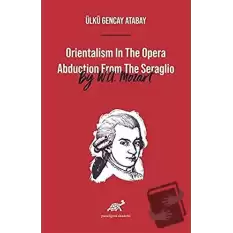 Orientalism In The Opera Abduction From The Seraglio By W. A. Mozart
