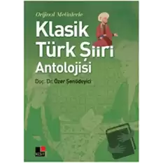 Orijinal Metinlerle Klasik Türk Şiiri Antolojisi