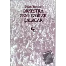 Orkestra Yeni Ezgiler Çalacak