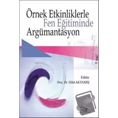 Örnek Etkinliklerle Fen Eğitiminde Argümantasyon