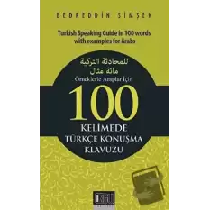 Örneklerle Araplar İçin 100 Kelimede Türkçe Konuşma Klavuzu