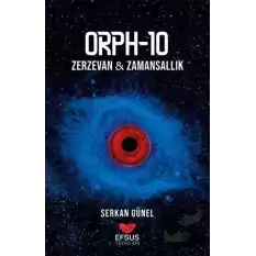 Orph - 10: Zerzevan - Zamansallık