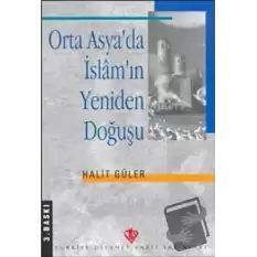 Orta Asyada İslamın Yeniden Doğuşu