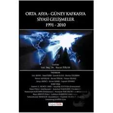 Orta Asya ve Güney Kafkasya Siyasi Gelişmeler 1991-2010