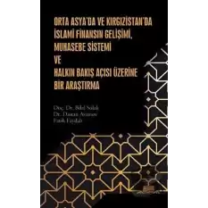 Orta Asya’da ve Kırgızistan’da İslami Finansın Gelişimi Muhasebe Sistemi ve Halkın Bakış Açısı Üzeri