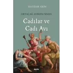 Ortaçağ Avrupasında Cadılar ve Cadı Avı